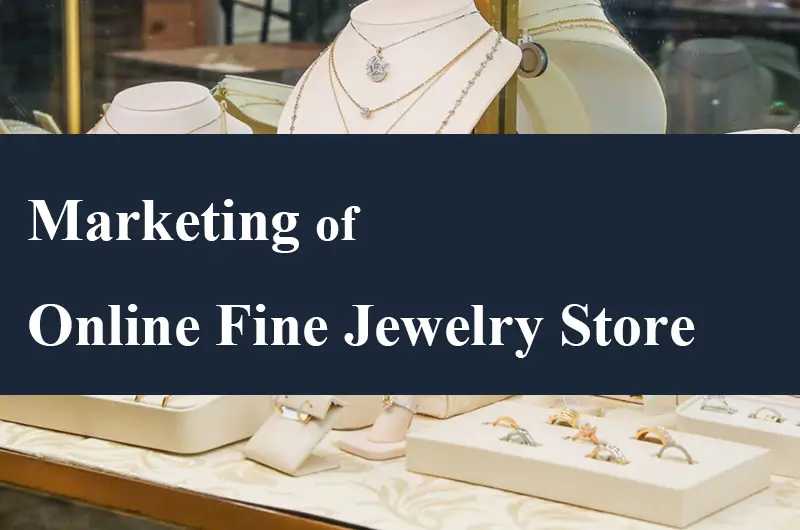 marketing of online fine jewelry store